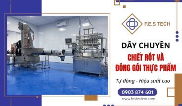 Dây chuyền chiết rót đóng gói thực phẩm tự động – Giải pháp tối ưu trong sản xuất