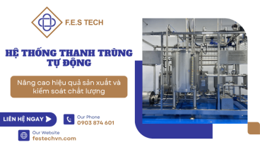 Hệ thống thanh trùng tự động: Nâng cao hiệu quả sản xuất và kiểm soát chất lượng