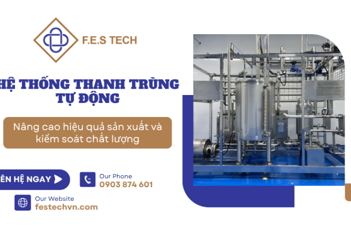 Hệ thống thanh trùng tự động: Nâng cao hiệu quả sản xuất và kiểm soát chất lượng